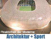 Exklusivführung am 1.9. und Kataloge zu gewinnen: Ausstellung Architektur+Sport in der Pinakothek der Modern (Foto: Martin Schmitz)